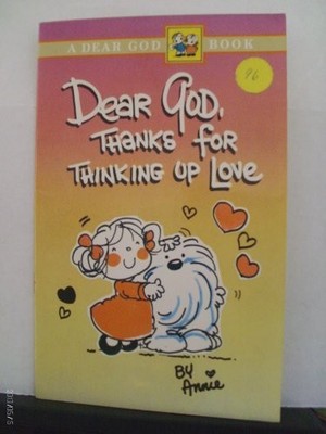Dear God, Thanks for Thinking Up Love by Annie Fitzgerald (1983-05-03)