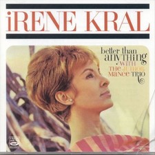 IRENE KRAL - BETTER THAN ANYTHING NEW CD