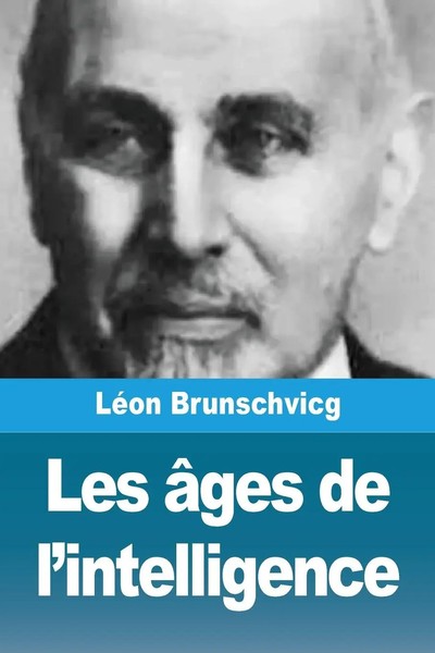 LéOn Brunschvicg | Les âGes De L'intelligence | Taschenbuch | FranzöSisch (2024)-image