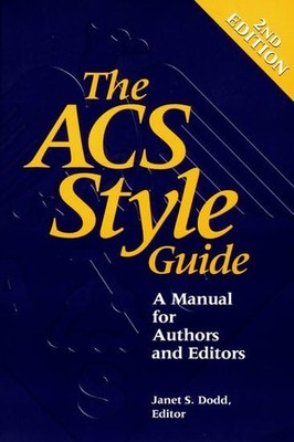 The ACS Style Guide: A Manual for Authors and Editors