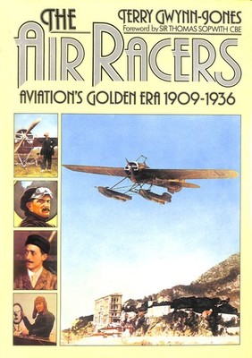 Air Racers: Aviation's Golden Era, 1909-36 by Gwynn-Jones, Terry