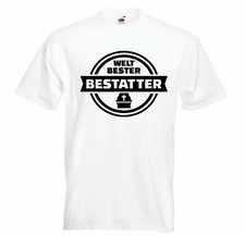 T-Shirt BESTATTER - TOTENGRÄBER - LEICHENWAGEN - FRIEDHOF - BESTATTUNG in Weiß