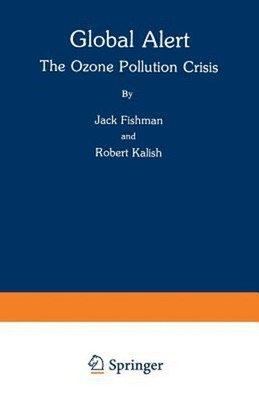 Global Alert : The Ozone Pollution Crisis Jack, Kalish, Robert Fi