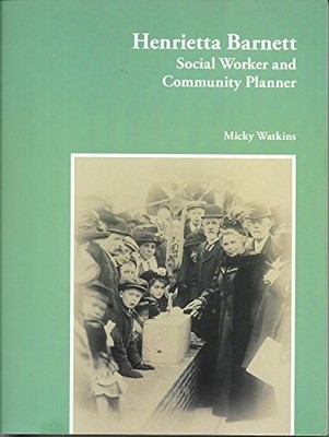 Henrietta Barnett, Social Worker and..., Watkins, Micky