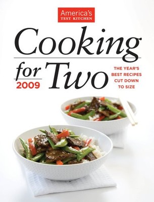 COOKING FOR TWO: 2009,THE YEAR'S BEST RECIPES CUT DOWN TO - Hardcover BRAND NEW