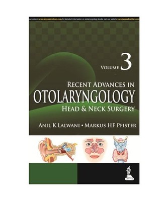 Recent Advances in Otolaryngology: Head & Neck Surgery: Head & Neck Surgery, Ani