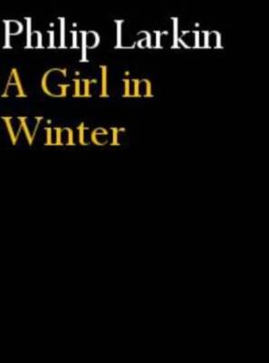 A girl in winter - Paperback By LARKIN, Philip - ACCEPTABLE