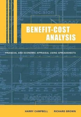 Benefit-Cost Analysis: Financial and Economic Appraisal using Spreadsheets by Ha