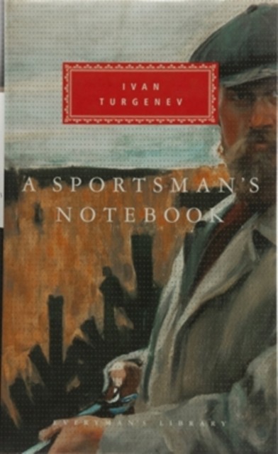 A Sportsman's Notebook by Ivan Turgenev (Hardback Book)