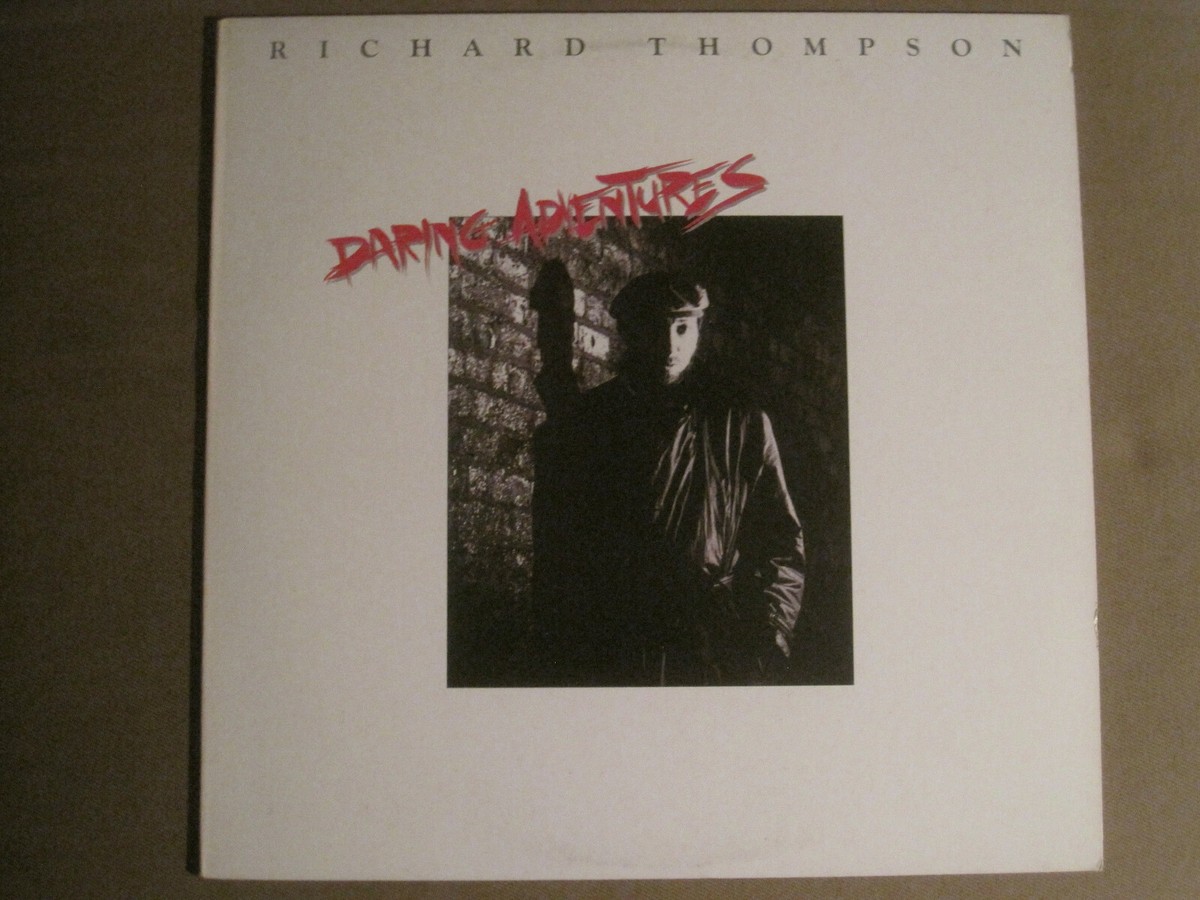 RICHARD THOMPSON DARING ADVENTURES LP OG '86 POLYDOR 829-728-1-Y1