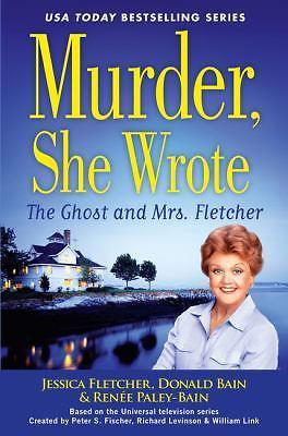 Murder, She Wrote: the Ghost and Mrs. Fletcher by Renée Paley-Bain, Donald ...