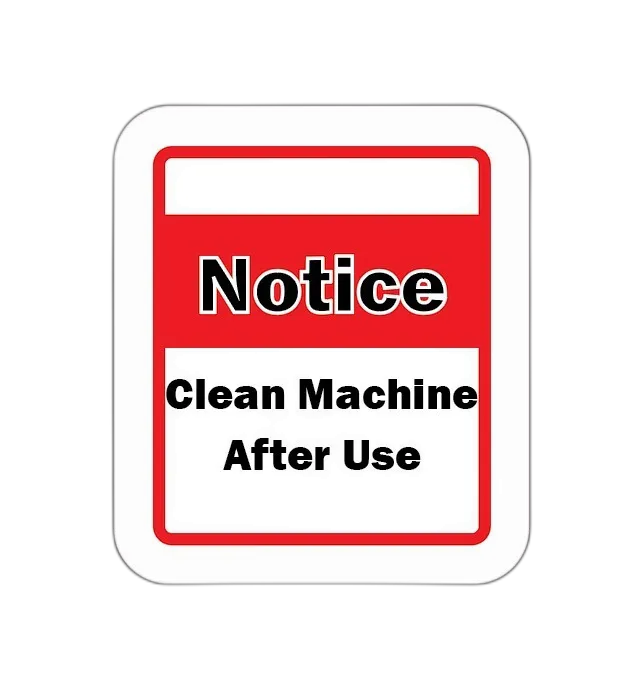 Notice Clean Machine After Use Sticker Decal