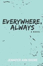 Jennifer Ann Shore Everywhere, Always (Paperb...