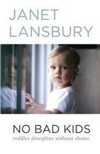 No Bad Kids: Toddler Discipline Without Shame - Paperback - VERY GOOD