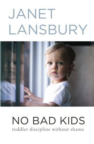 No Bad Kids: Toddler Discipline Without Shame - Paperback - VERY GOOD