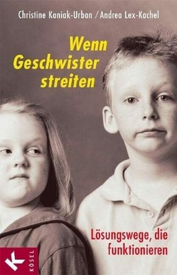 Wenn Geschwister streiten: Lösungswege, die funktionieren Buch Kösel-Verlag