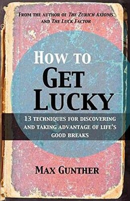 How to Get Lucky: 13 Techniques for - Paperback, by Gunther Max - Very Good