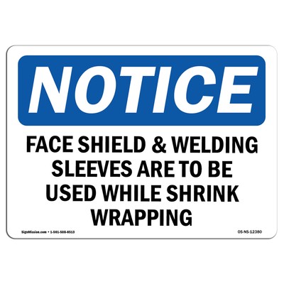 Face Shield & Welding Sleeves Are To Be OSHA Notice Sign Metal Plastic Decal
