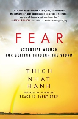 Fear: A Study of Fear Through Buddhist Mindfulness - paperback Hanh, Thich N...