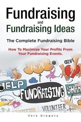 Vera Gregory Fundraising and Fundraising Ideas. The Complete Fundr (Taschenbuch)