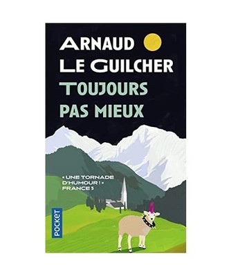 Toujours pas mieux, Le Guilcher, Arnaud