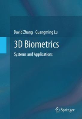 3D Biometrics : Systems and Applications, Hardcover by Zhang, David; Lu, Guan...