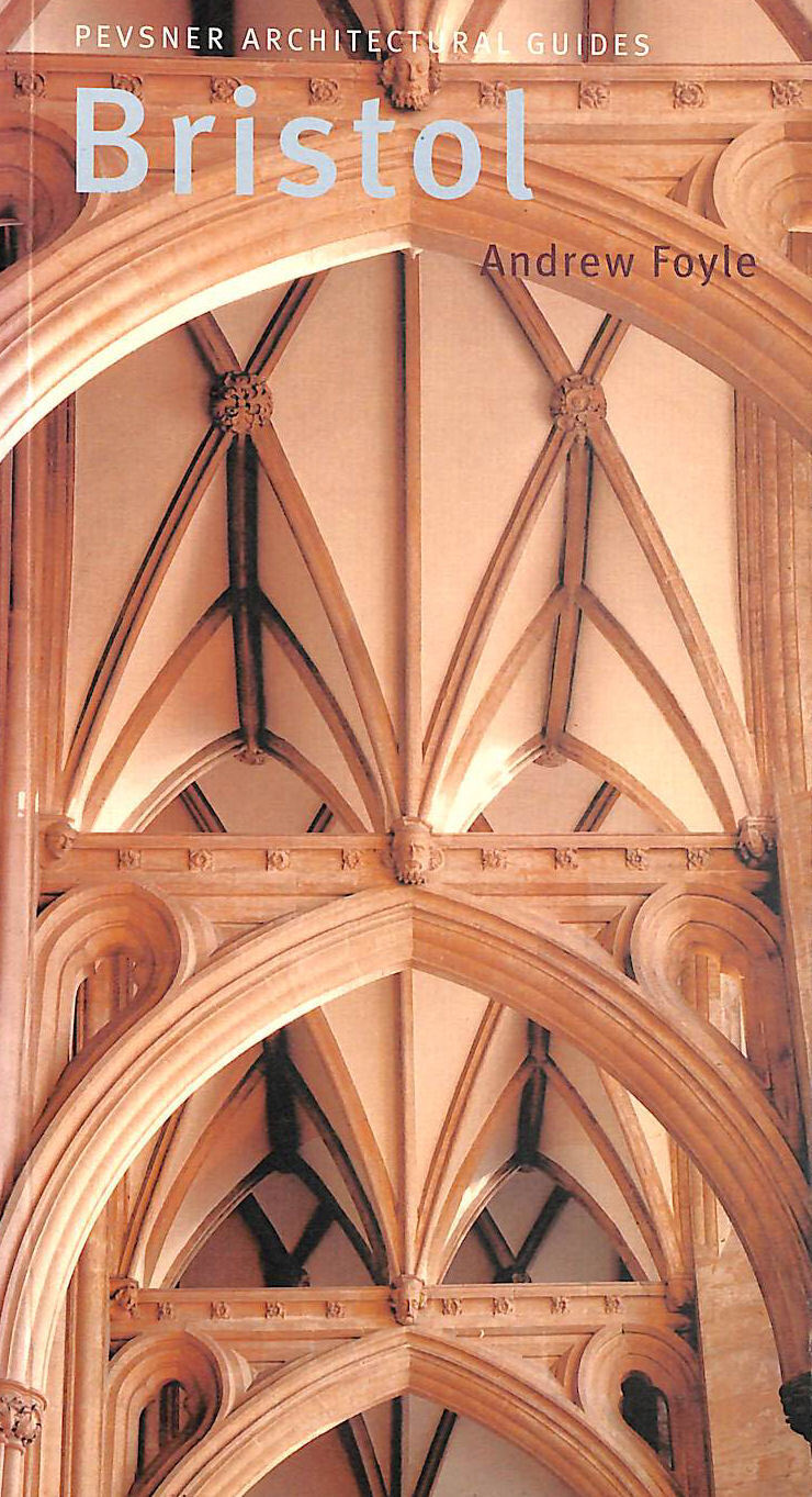 Bristol (Pevsner Architectural Guides: City Guides) by Foyle, Andrew