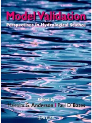 Model Validation Perspectives in Hydrological Science, Anderson and Bates, New
