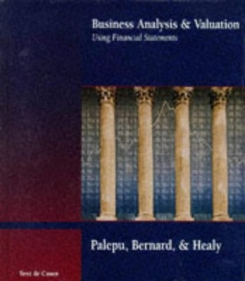 Business Analysis and Valuation : Using Financial Statements: Tex