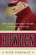 Bowden: How Bobby Bowden Forged a Football Dynasty by Mike Freeman (English) Pap