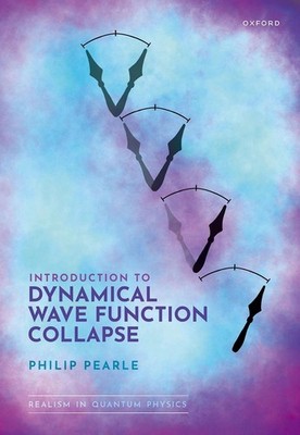 Introduction to Dynamical Wave Function Collapse: Realism in Quantum Physics: Vo