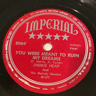 COUNTRY Jimmie Heap 78 rpm IMPERIAL 8069 Meant to Ruin My
