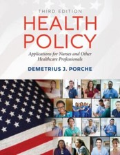 Health Policy: Applications for Nurses and Other Healthcare Professionals by