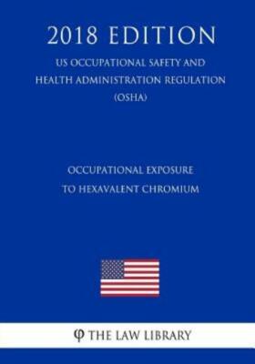 Occupational Exposure To Hexavalent Chromium (Us Occupational Safety And He...
