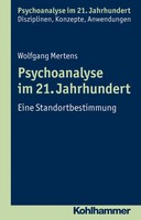Psychoanalyse Im 21. Jahrhundert | Eine Standortbestimmung | Wolfgang Mertens