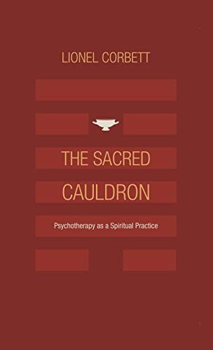 The Sacred Cauldron: Psychotherapy as a Spiritual Practice.by Corbett<|