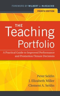 The Teaching Portfolio : A Practical Guide to Improved Performanc