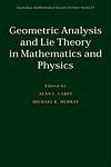 Geometric Analysis and Lie Theory in Mathematics and Physics Carey Murray