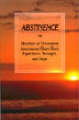 Abstinence: Members of Overeaters Anonymous Share Their Experience,  - VERY GOOD
