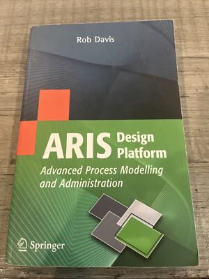 ARIS Design Platform : Advanced Process Modelling and Administration by Rob...