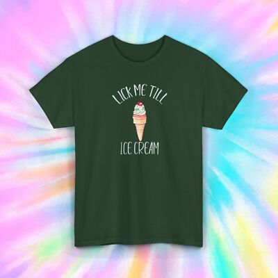 Lick Me Till Ice Cream Funny Adult Humor Ice Cream Cone T-Shirt
