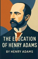 Henry Adams | The Education Of Henry Adams (Illustrated) | Taschenbuch (2025)
