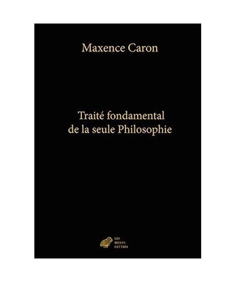Traite Fondamental De La Seule Philosophie, Caron, Maxence