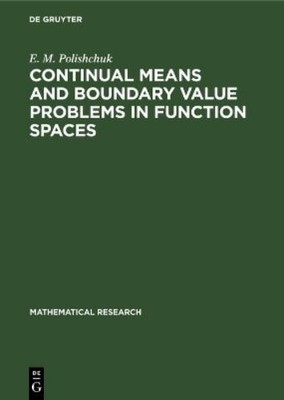 E. M. Polishchu Continual Means and Boundary Value Problems in Functi (Hardback)