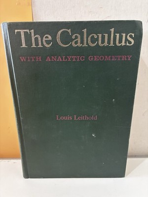 The Calculus with Analytic Geometry, Louis Leithold, 1st Edition 1968 Hardcover