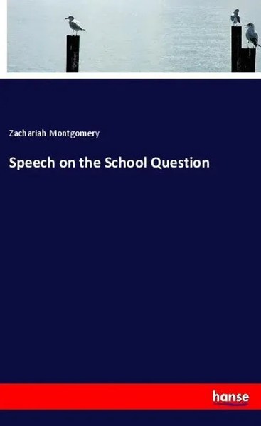 Speech On The School Question Zachariah Montgomery Taschenbuch 56 S. Englisch-image