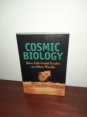 Cosmic Biology: How Life Could Evolve on Other Worlds Signed