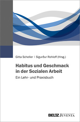 Gitta Scheller; Sigurður Rohloff / Habitus und Geschmack in der Sozialen Arbeit