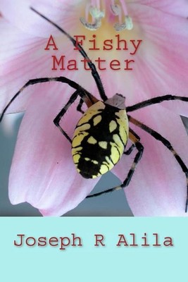 A Fishy Matter by Joseph R. Alila (English) Paperback Book