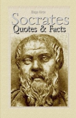 Socrates: Quotes & Facts,Kirov, Blago Blago Kirov,